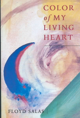 Kniha Color of My Living Heart Floyd Salas