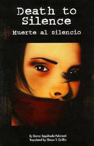 Książka Death to Silence/Muerte Al Silencio Emma Sepulveda-Pulvirenti