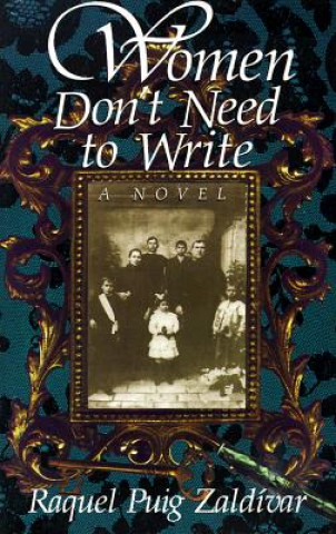 Книга Women Don't Need to Write Raquel Puig Zaldivar