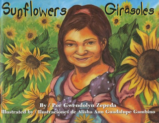 Knjiga Sunflowers/Girasoles Gwendolyn Zepeda