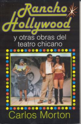 Kniha Rancho Hollywood y Otras Obras del Teatro Chicano Carlos Morton