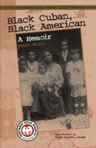 Kniha Black Cuban, Black American: A Memoir Kenya Dworkin Mendez