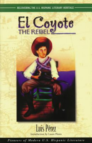 Knjiga El Coyote, the Rebel Luis Perez