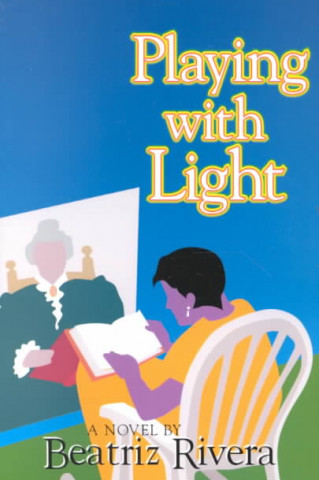 Könyv Playing with Light Beatriz Rivera