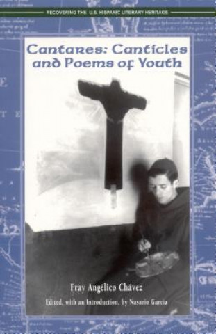 Könyv Cantares: Canticles and Poems of Youth Angelico Chavez