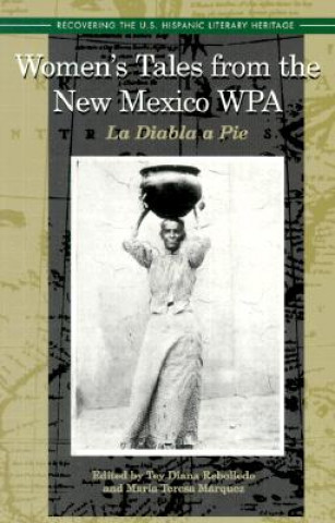 Könyv Women's Tales from the New Mexico Wpa: La Diabla a Pie Tey Diana Rebolledo