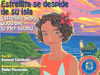 Kniha Estrellita Says Good-Bye to Her Island: Estrellita Se Despide de Su Isla Samuel Caraballo