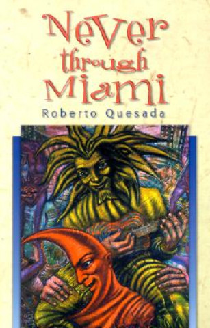 Книга Never Through Miami Roberto Quesada