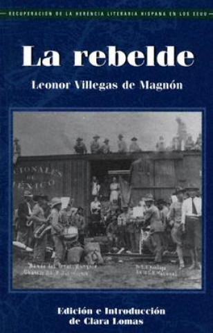 Libro La Rebelde Leonor Villegas de Magnon