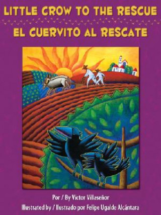 Könyv Little Crow To The Rescue/El Cuervito al Rescate Victor Villasenor