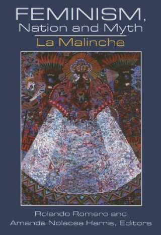 Kniha Feminism, Nation and Myth: La Malinche Rolando Romero