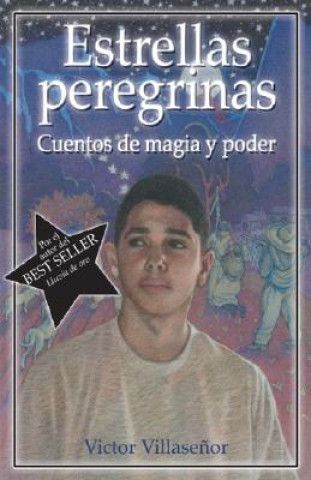 Könyv Estrellas Peregrinas: Cuentos de Magia y Poder Victor Villasenor