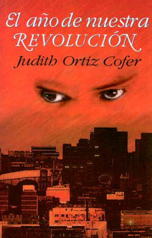 Книга El Ano de Nuestra Revolucion: Cuentos y Poemas Judith Ortiz Cofer