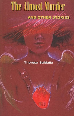 Carte The Almost Murder and Other Stories Theresa Saldana