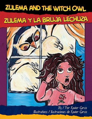 Kniha Zulema and the Witch Owl/Zulema y La Bruja Lechuza Xavier Garza
