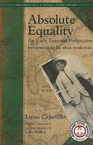 Книга Absolute Equality: An Early Feminist Perspective/Influencias de Las Ideas Modernas Luisa Capetillo