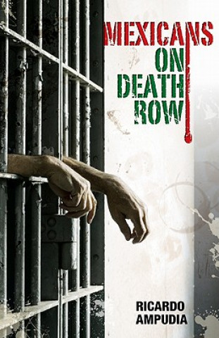 Libro Mexicans on Death Row Ricardo Ampudia