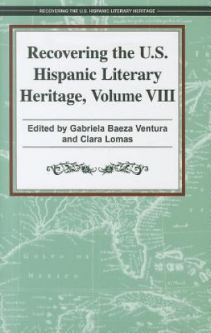 Carte Recovering the U.S. Hispanic Literary Heritage, Volume 8 Gabriela Baeza Ventura