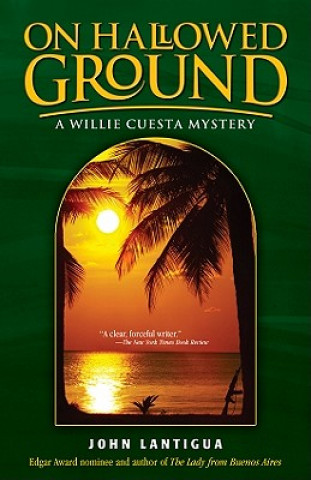 Könyv On Hallowed Ground: A Willie Cuesta Mystery John Lantigua