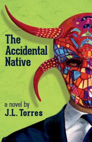 Knjiga The Accidental Native J. L. Torres