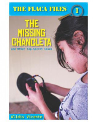 Livre The Missing Chancleta and Other Top-Secret Cases / La Chancleta Perdida y Otros Casos Secretos Alidis Vicente