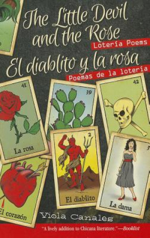 Книга The Little Devil and the Rose/El Diablito y La Rosa: Loteria Poems/Poemas de La Loteria Viola Canales