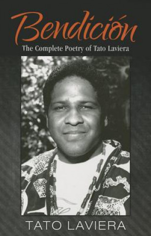 Könyv Bendici N: The Complete Poetry of Tato Laviera Tato Laviera