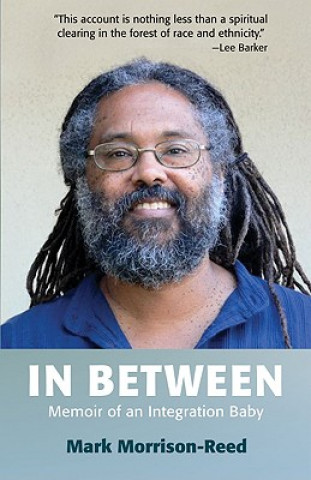 Książka In Between: Memoir of an Integration Baby Mark D. Morrison-Reed