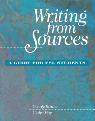 Buch Writing from Sources: A Guide for ESL Students George Braine