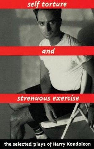 Livre Self Torture and Strenuous Exercise Harry Kondoleon