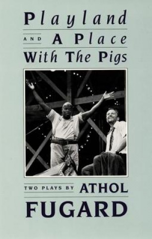 Carte Playland and a Place with the Pigs Athol Fugard