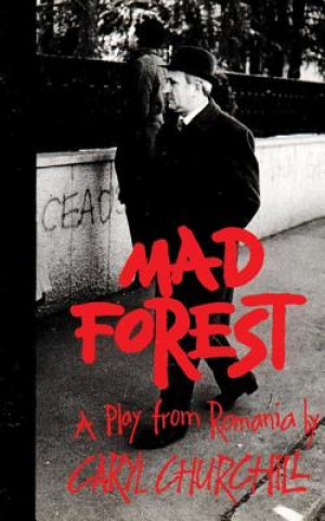 Könyv Mad Forest: A Play from Romania Caryl Churchill