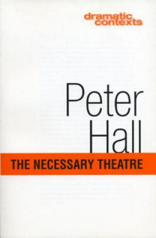 Buch The Necessary Theatre Peter Hall