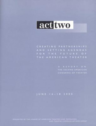 Buch Act Two: Creating Partnerships and Setting Agendas for the Future of the American Theater Jeremy Gerard