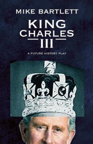 Книга King Charles III Mike Bartlett