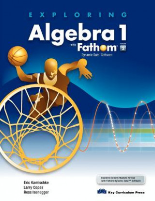 Kniha Exploring Algebra 1 with Fathom V2 Eric Kamischke