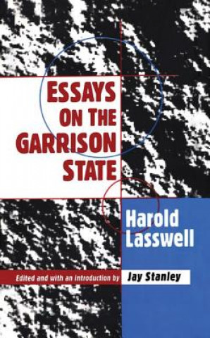 Kniha Essays on the Garrison State Harold D. Lasswell