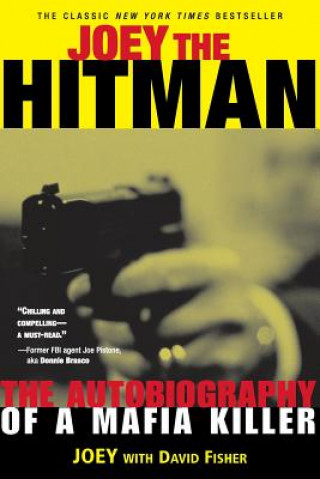Книга Joey the Hitman: The Autobiography of a Mafia Killer David Fisher