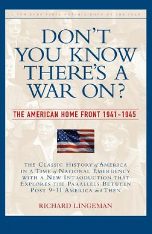 Carte Don't You Know There's a War On?: The American Home Front, 1941-1945 Richard R. Lingeman