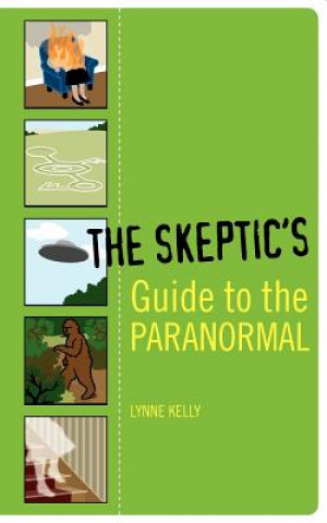 Könyv The Skeptic's Guide to the Paranormal Lynne Kelly