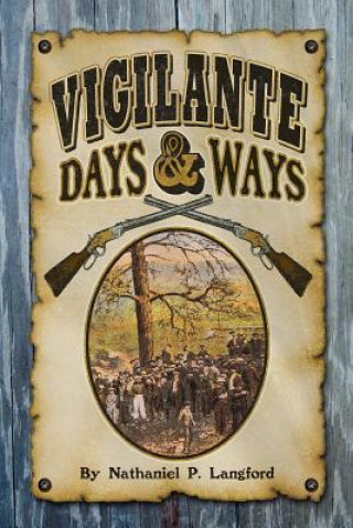 Kniha Vigilante Days and Ways Nathaniel P. Langford