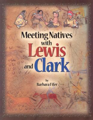 Książka Meeting Natives with Lewis and Clark Barbara Fifer