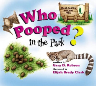 Carte Who Pooped in the Park? Grand Canyon National Park Gary D. Robson