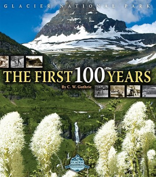 Könyv Glacier National Park: The First 100 Years C. W. Guthrie