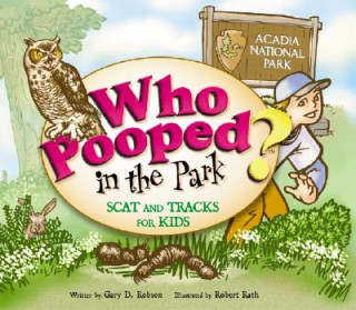 Carte Who Pooped in the Park? Acadia National Park Gary D. Robson
