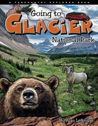 Книга Going to Glacier National Park Alan Leftridge