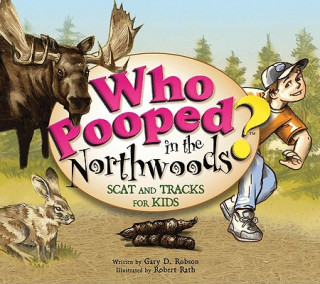 Книга Who Pooped in the Northwoods? Gary D. Robson