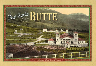 Kniha Post Cards from Butte: A Vintage Post Card Book Farcountry Press