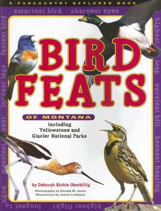 Kniha Bird Feats of Montana: Including Yellowstone and Glacier National Parks Deborah Richie Oberbillig