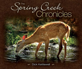 Carte The Spring Creek Chronicles Dick Kettlewell